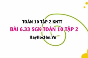 Bài 6.33 SGK Toán 10 tập 2 Kết nối tri thức
